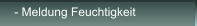 Meldung Feuchtigkeit