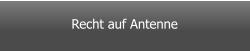 Recht auf Antenne